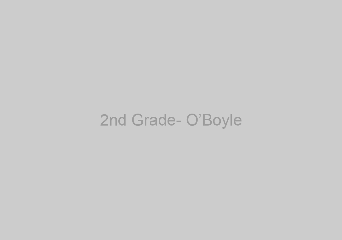 2nd Grade- O’Boyle